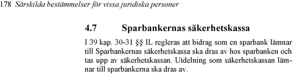 30-31 IL regleras att bidrag som en sparbank lämnar till Sparbankernas