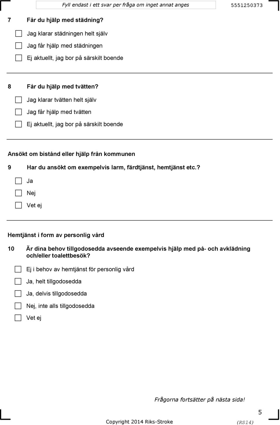 exempelvis larm, färdtjänst, hemtjänst etc.