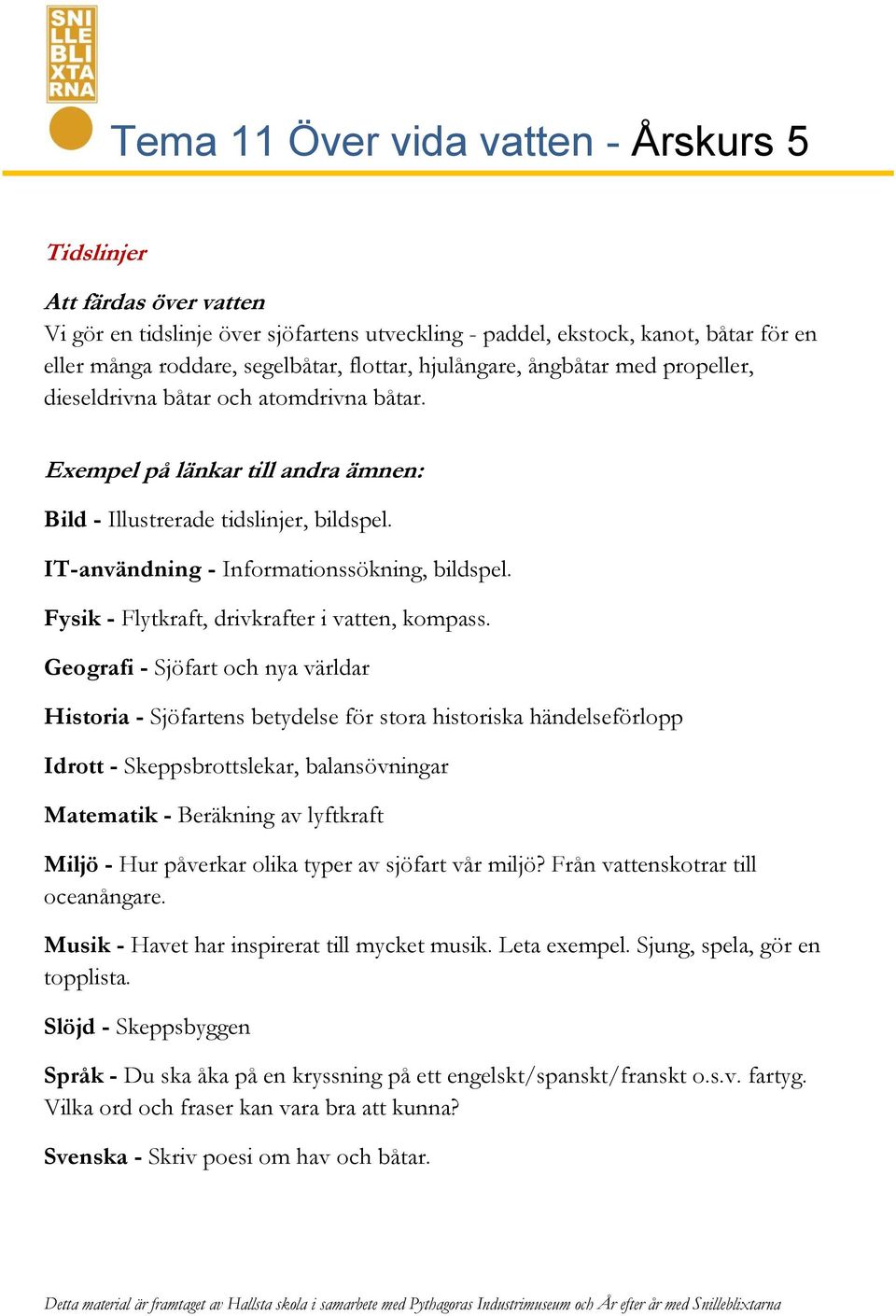 Fysik - Flytkraft, drivkrafter i vatten, kompass.