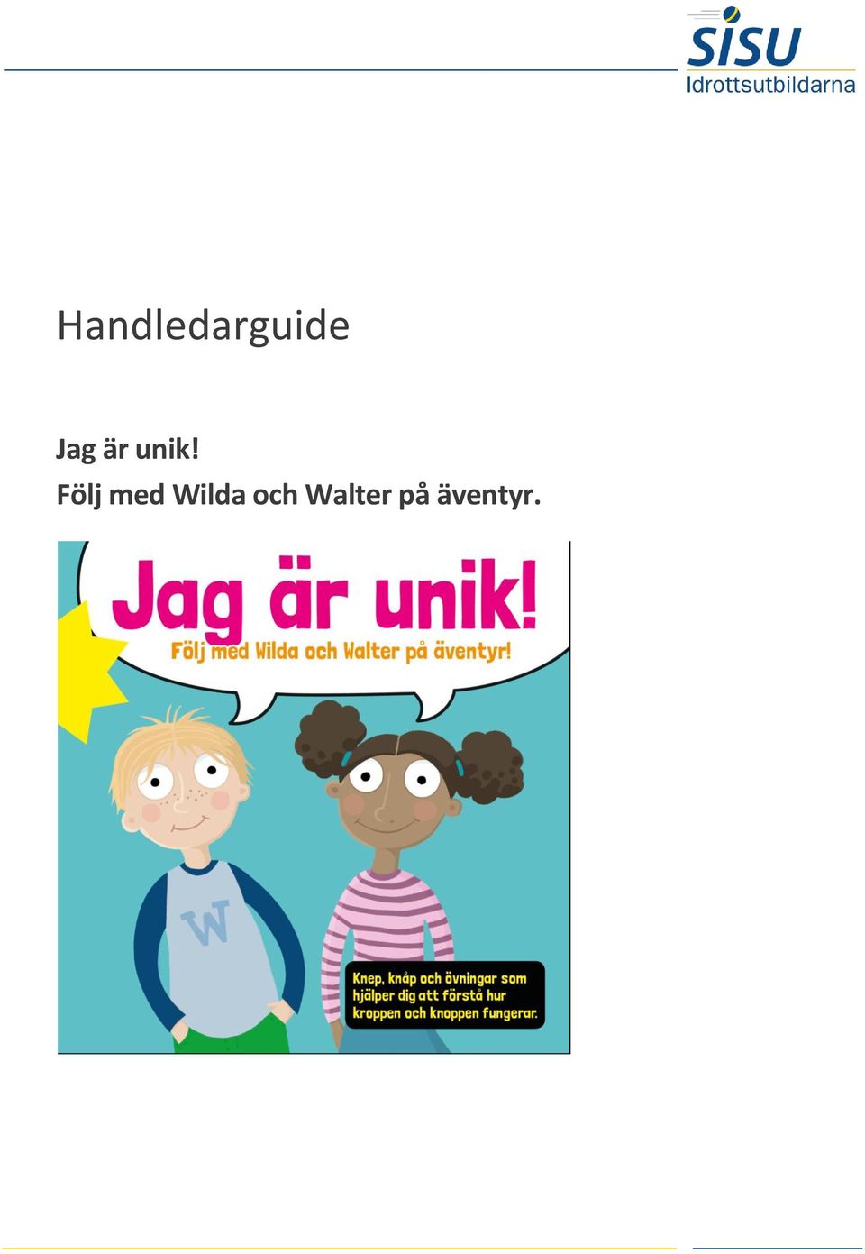 Följ med Wilda