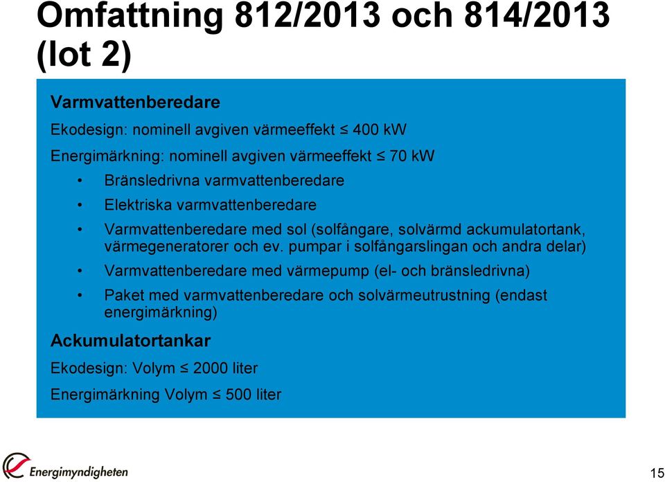 ackumulatortank, värmegeneratorer och ev.