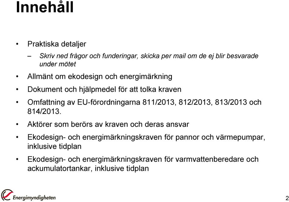 813/2013 och 814/2013.