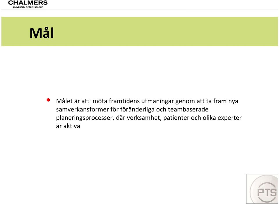 föränderliga och teambaserade