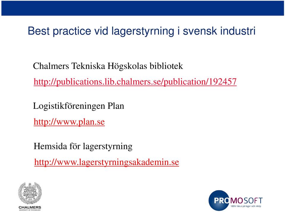 se/publication/192457 Logistikföreningen Plan http://www.plan.