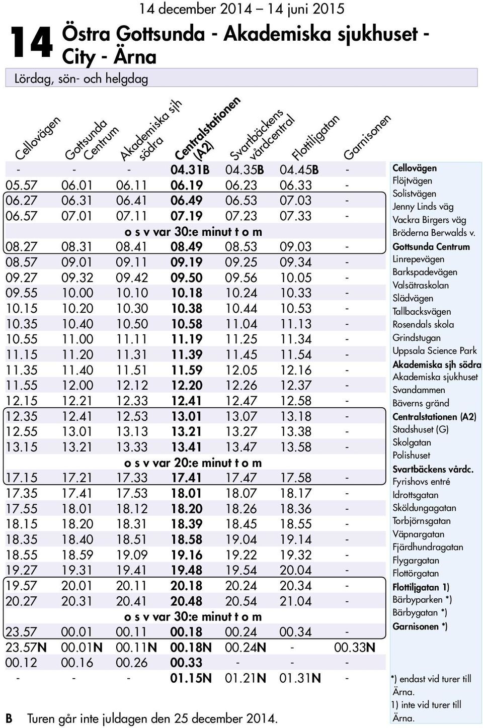 20 10.30 10.38 10.44 10.53-10.35 10.40 10.50 10.58 11.04 11.13-10.55 11.00 11.11 11.19 11.25 11.34-11.15 11.20 11.31 11.39 11.45 11.54-11.35 11.40 11.51 11.59 12.05 12.16-11.55 12.00 12.12 12.20 12.