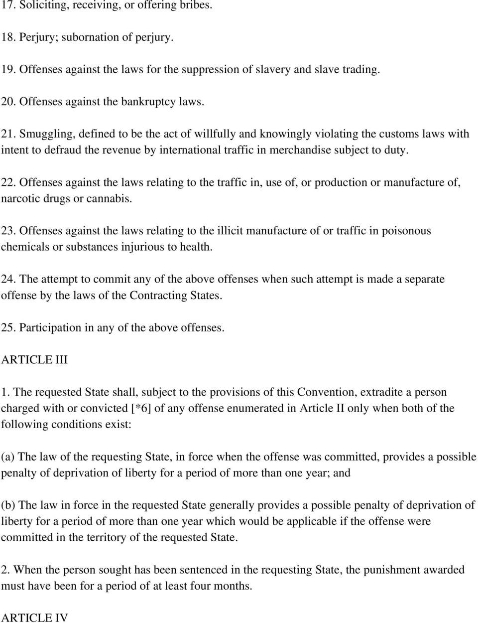 Smuggling, defined to be the act of willfully and knowingly violating the customs laws with intent to defraud the revenue by international traffic in merchandise subject to duty. 22.