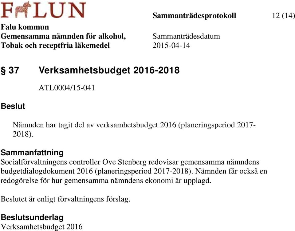 Socialförvaltningens controller Ove Stenberg redovisar gemensamma nämndens budgetdialogdokument 2016