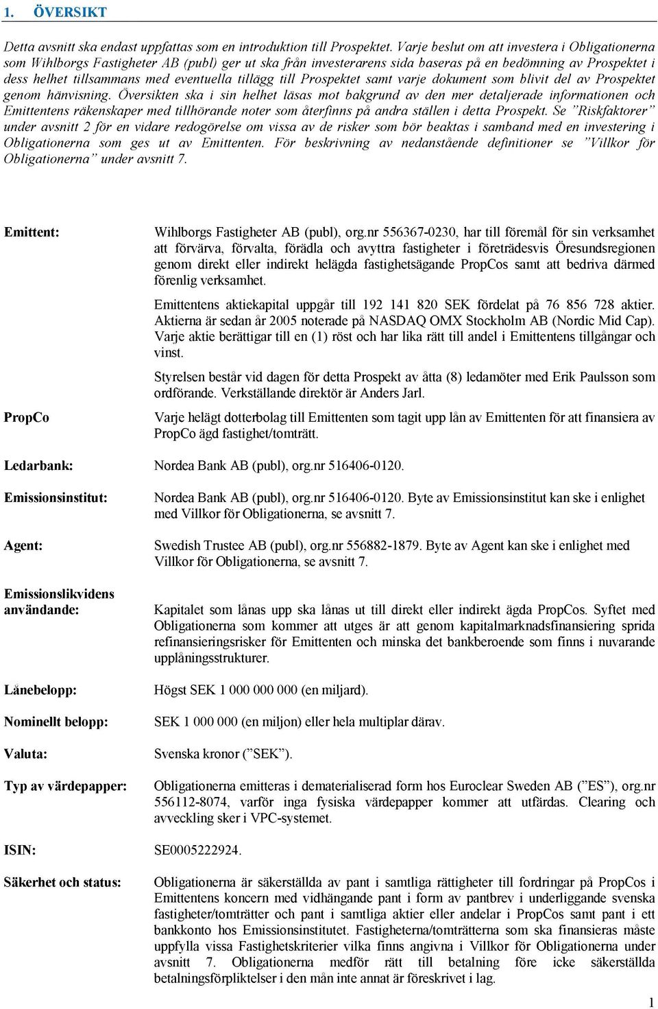 tillägg till Prospektet samt varje dokument som blivit del av Prospektet genom hänvisning.