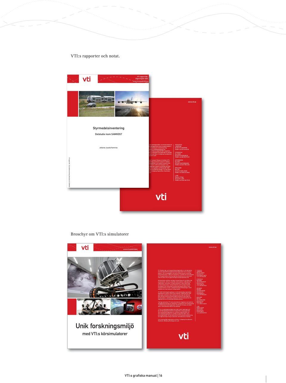 transportforskningsinstitut, är ett oberoende och internationellt framstående forskningsinstitut inom transportsektorn.
