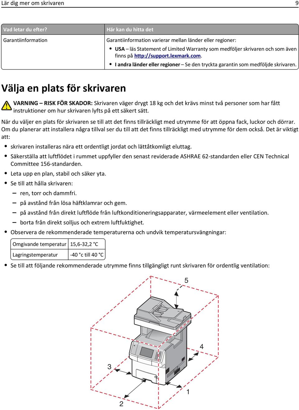 lexmark.com. I andra länder eller regioner Se den tryckta garantin som medföljde skrivaren.