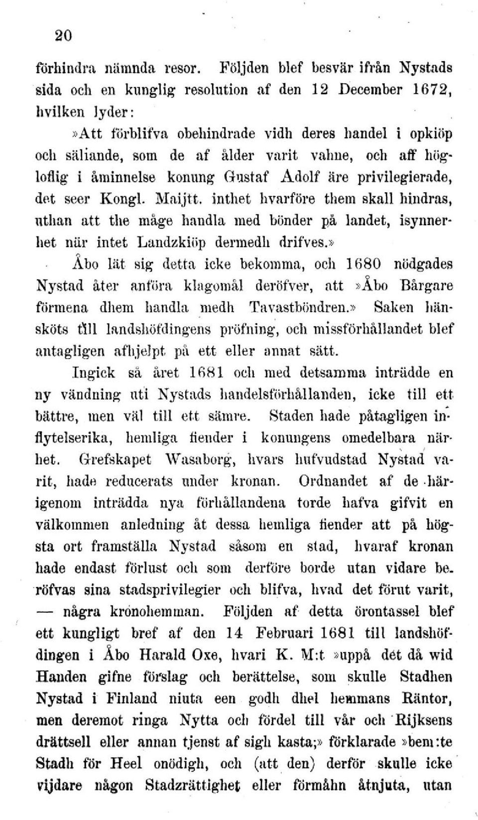 vahne, och aff högloflig i åminnelse konung Gustaf Adolf äre privilegierade, det seer Kongl. Maijtt.