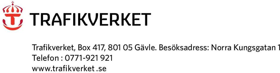 Besöksadress: Norra