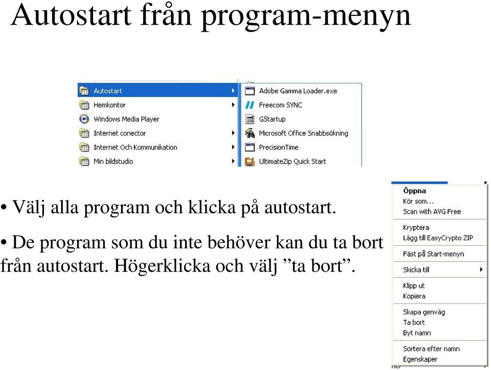 De program som du inte behöver kan du ta