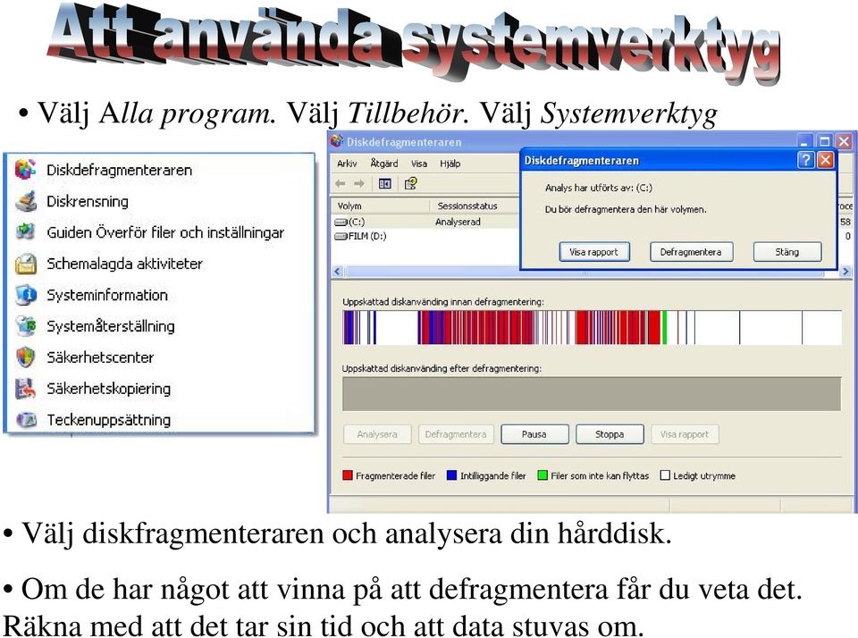 analysera din hårddisk.