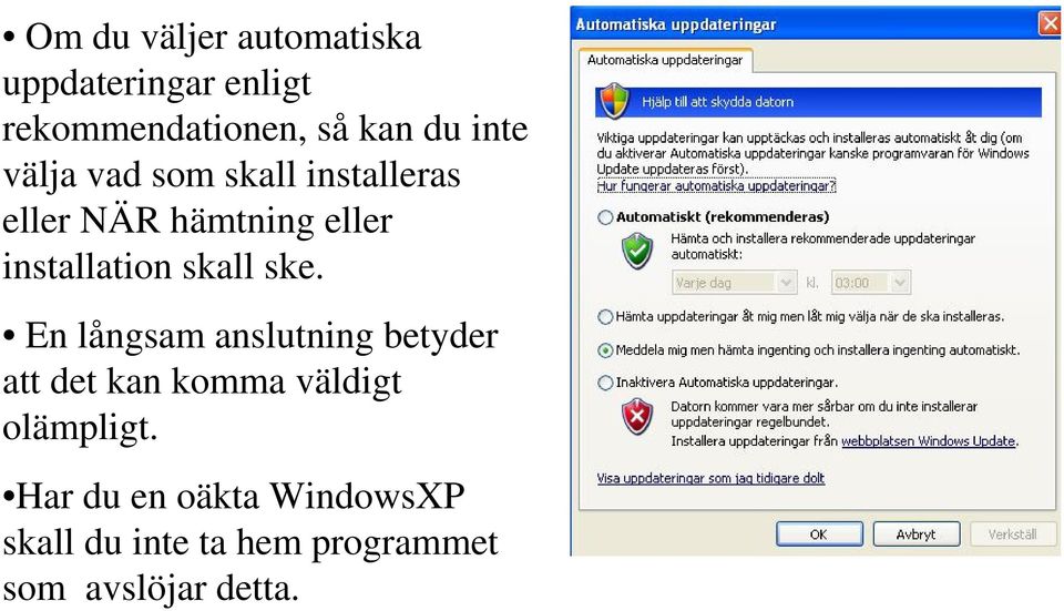 skall ske.