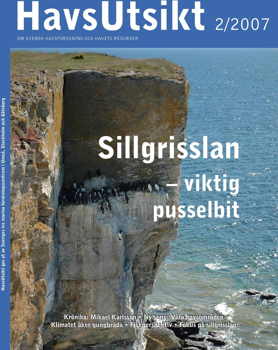Göteborg Sillgrisslan viktig pusselbit Krönika: Mikael Karlsson Ny serie: