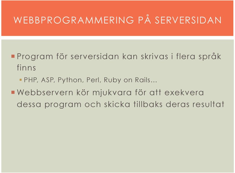 Python, Perl, Ruby on Rails Webbservern kör mjukvara