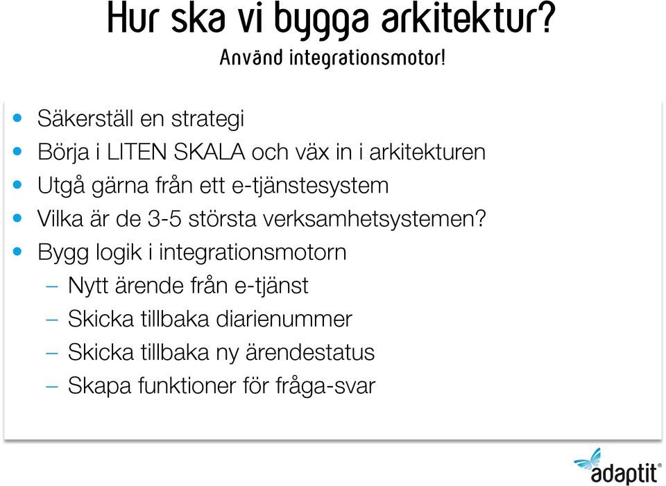 e-tjänstesystem Vilka är de 3-5 största verksamhetsystemen?