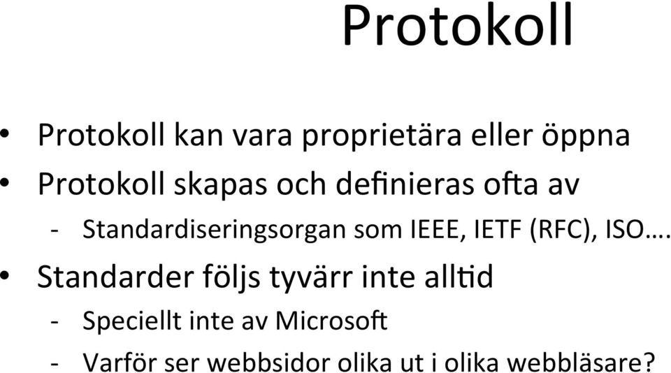 IETF (RFC), ISO.