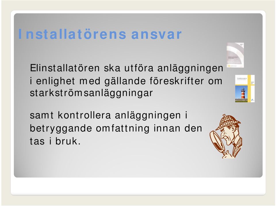 om starkströmsanläggningar samt kontrollera