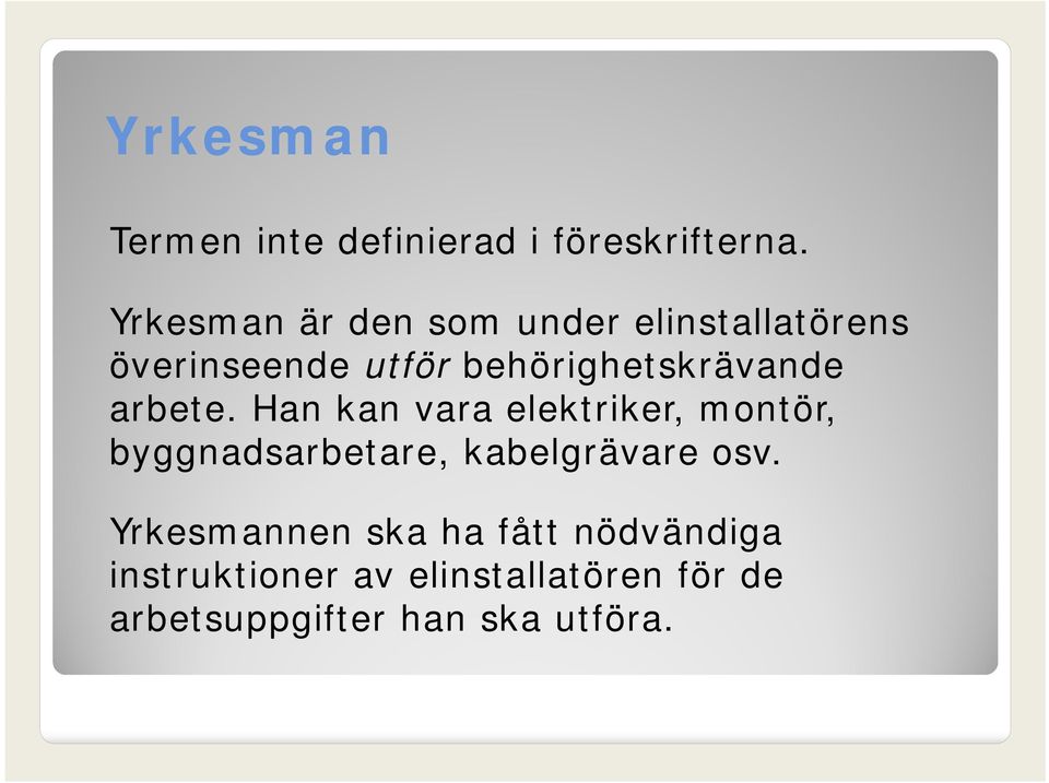 behörighetskrävande arbete.