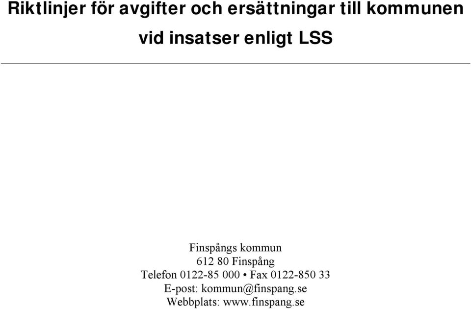 612 80 Fnspång Telefon 0122-85 000 Fax 0122-850