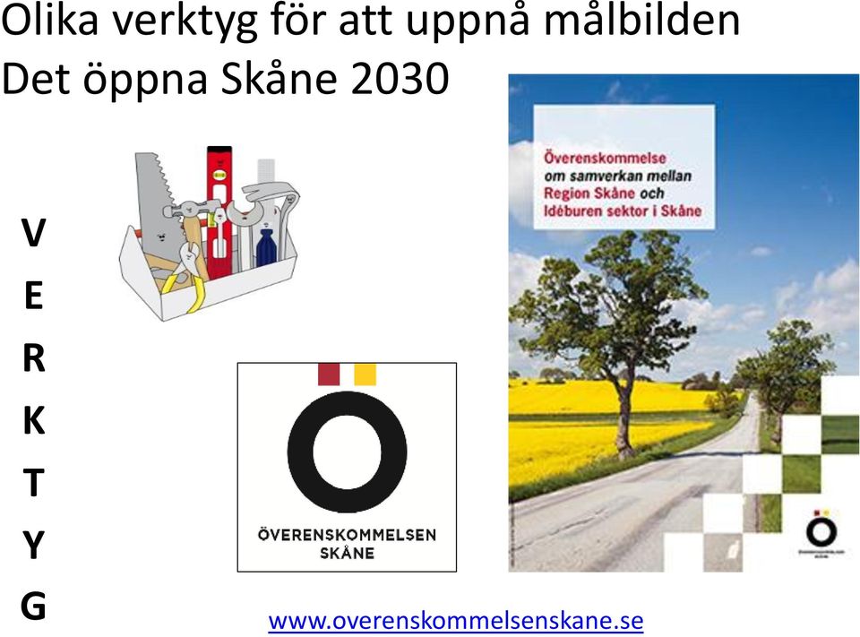 Skåne 2030 V E R K T Y G