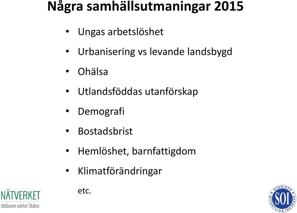 Ohälsa Utlandsföddas utanförskap Demografi