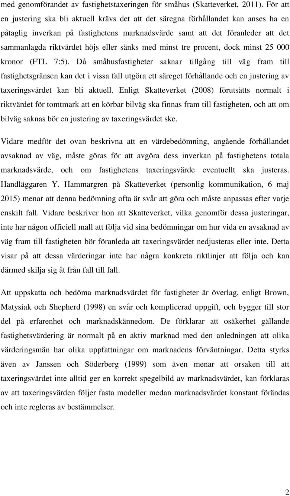 eller sänks med minst tre procent, dock minst 25 000 kronor (FTL 7:5).