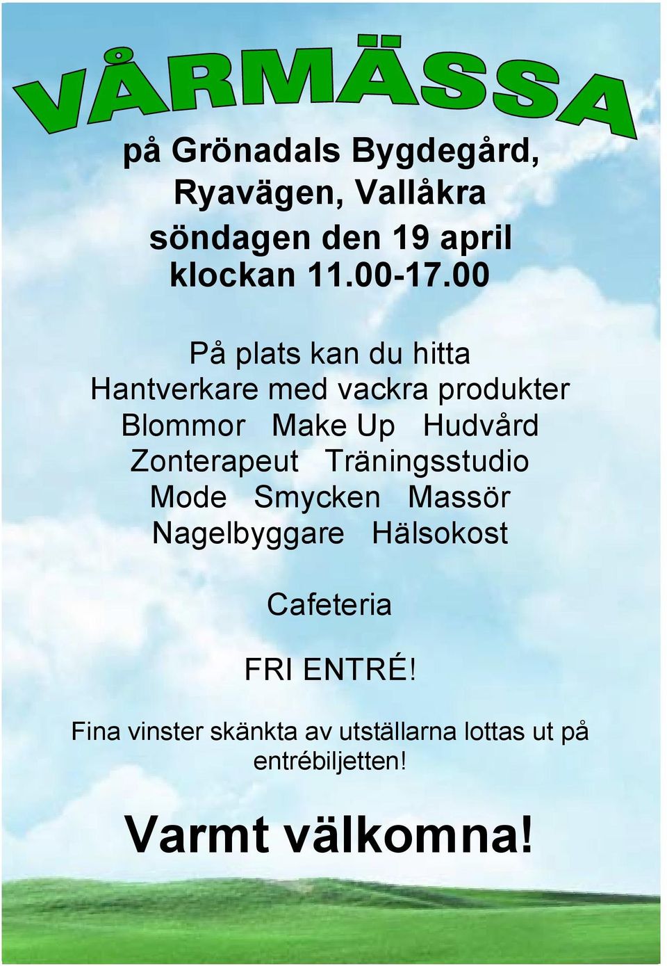 00 På plats kan du hitta klockan 11.00-17.