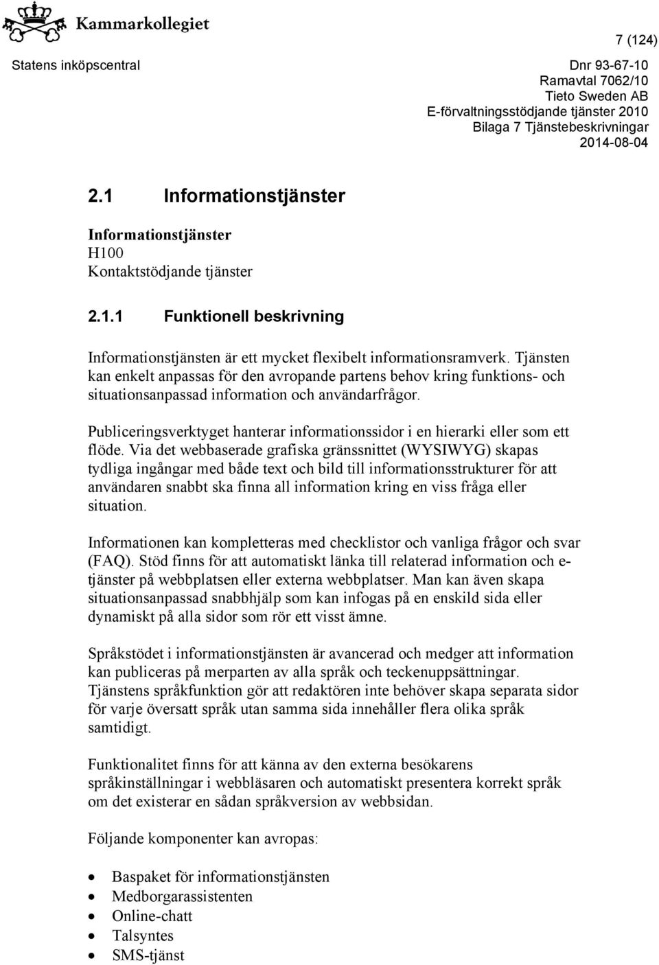Publiceringsverktyget hanterar informationssidor i en hierarki eller som ett flöde.