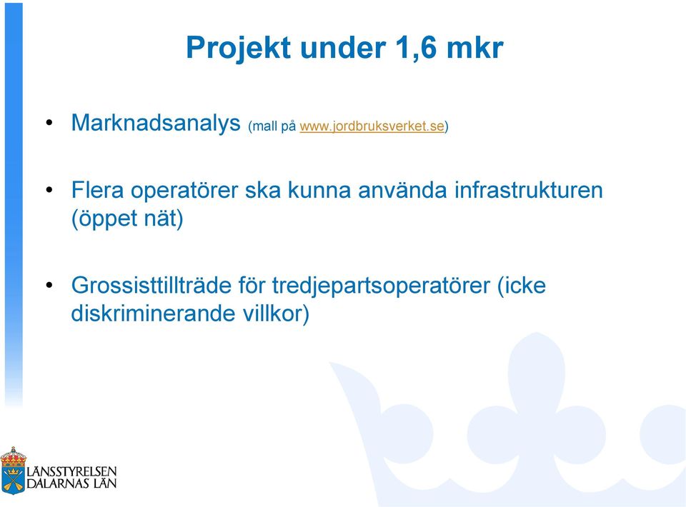 se) Flera operatörer ska kunna använda