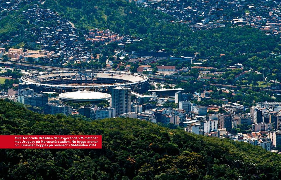 Maracanã-stadion. Nu byggs arenan om.