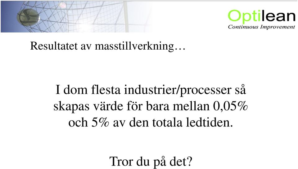 värde för bara mellan 0,05% och 5% av