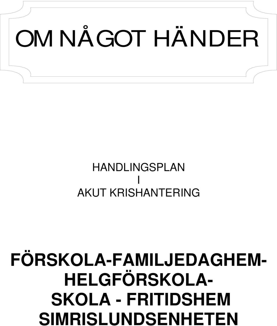 FÖRSKOLA-FAMILJEDAGHEM-
