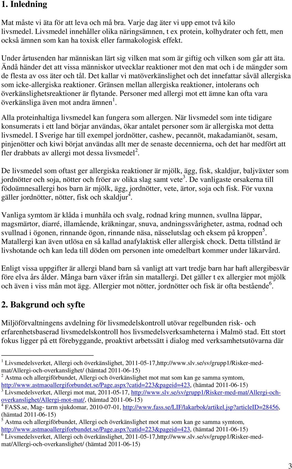 Under årtusenden har människan lärt sig vilken mat som är giftig och vilken som går att äta.