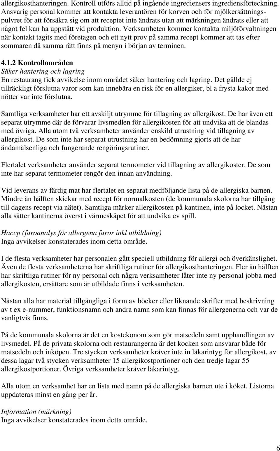 uppstått vid produktion.