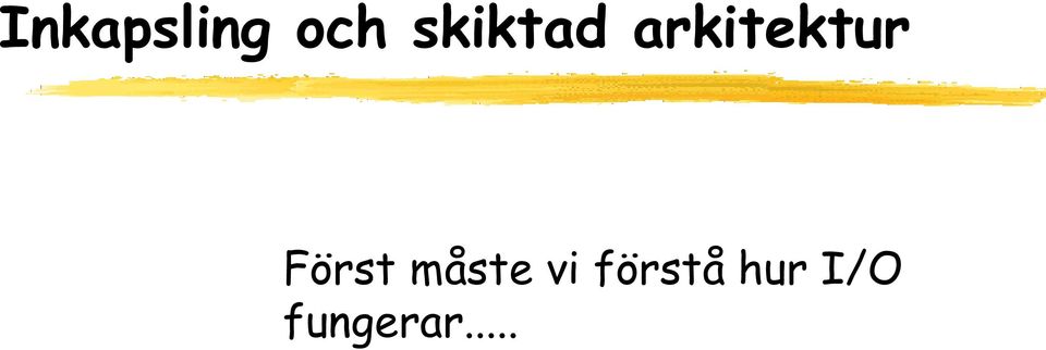 Först måste vi