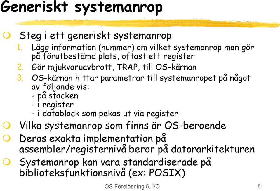 Gör mjukvaruavbrott, TRAP, till OS-kärnan 3.
