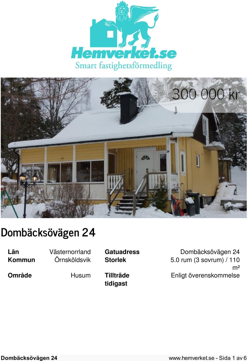 0 rum (3 sovrum) / 110 m² Område Husum