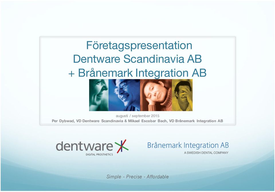!!! augusti / september 2015 Per Dybwad, VD Dentware