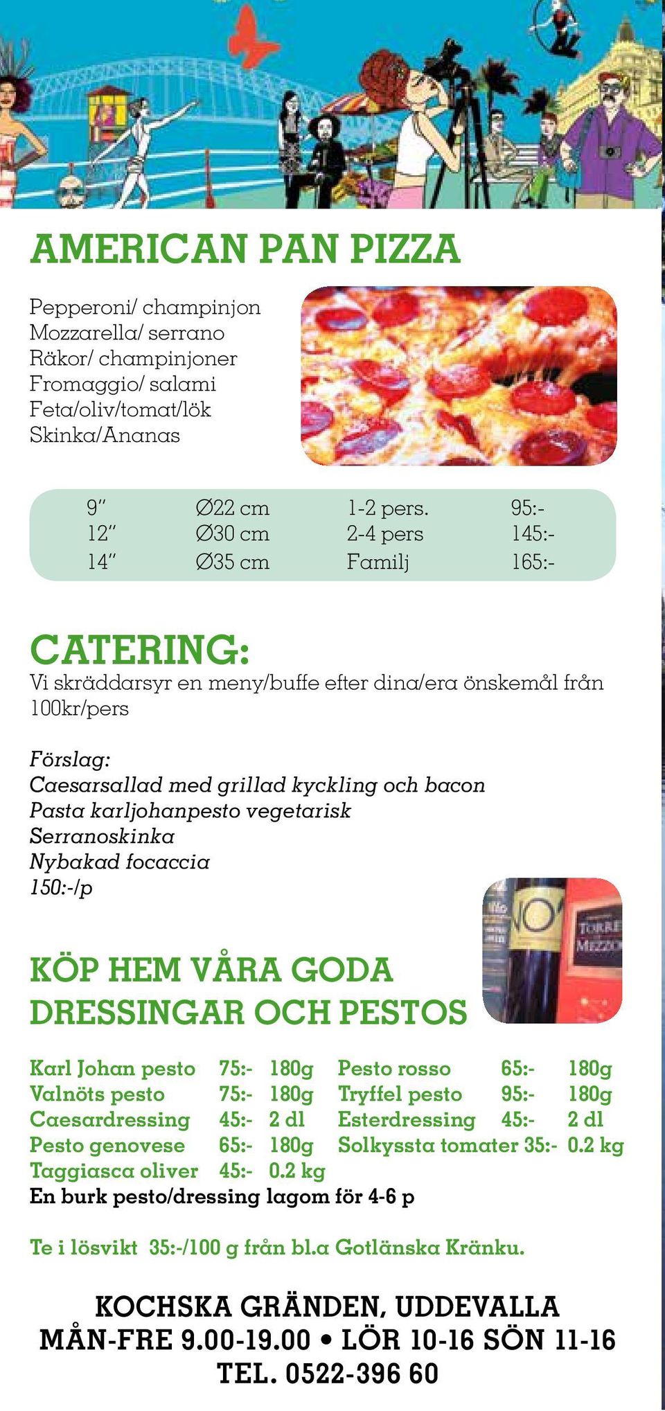 karljohanpesto vegetarisk Serranoskinka Nybakad focaccia 150:-/p KÖP HEM VÅRA GODA DRESSINGAR OCH PESTOS Karl Johan pesto 75:- 180g Pesto rosso 65:- 180g Valnöts pesto 75:- 180g Tryffel pesto 95:-