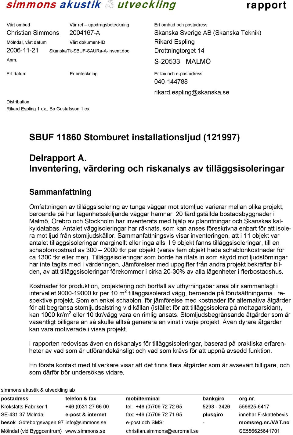 espling@skanska.se Delrapport A.