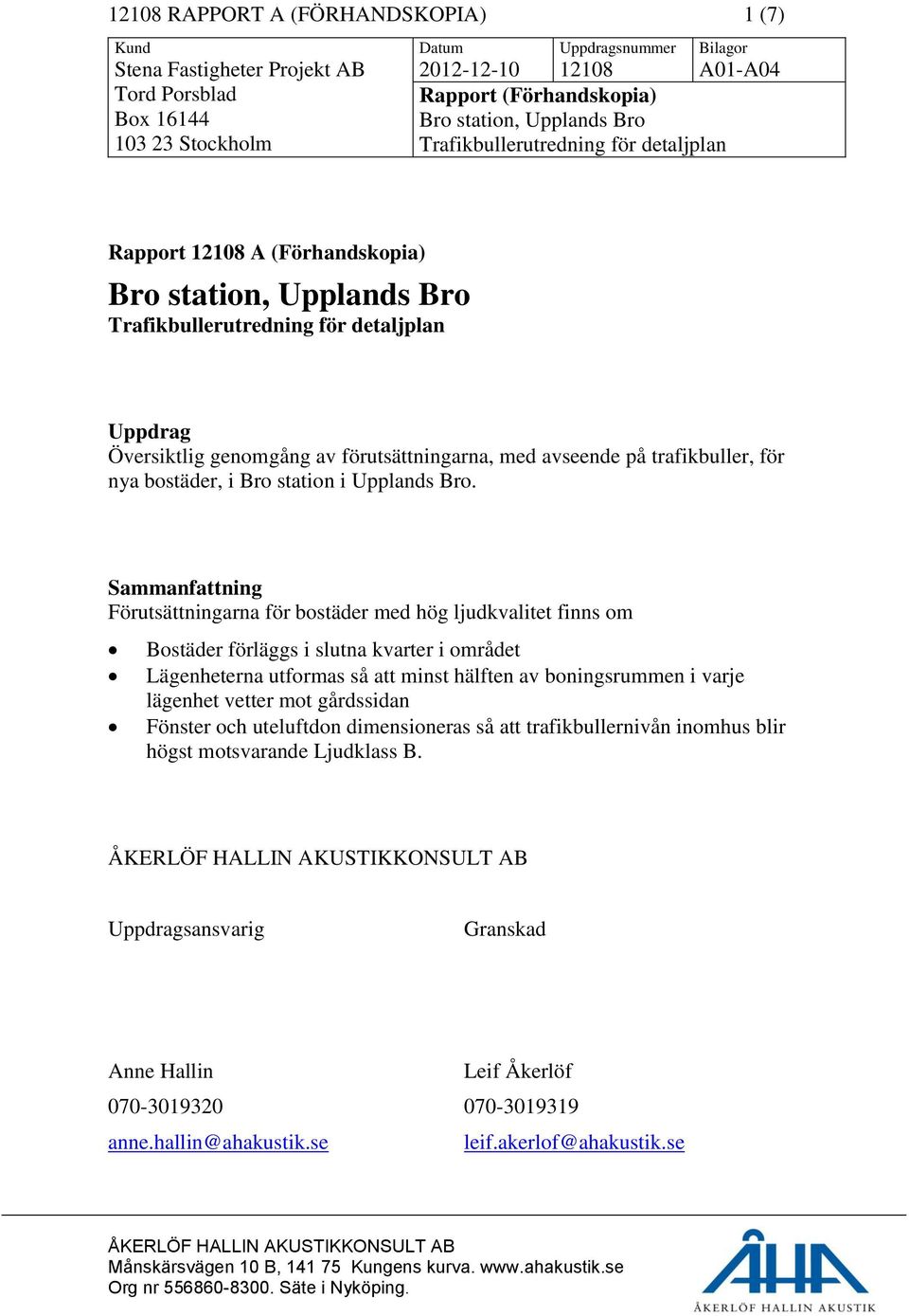 förutsättningarna, med avseende på trafikbuller, för nya bostäder, i Bro station i Upplands Bro.