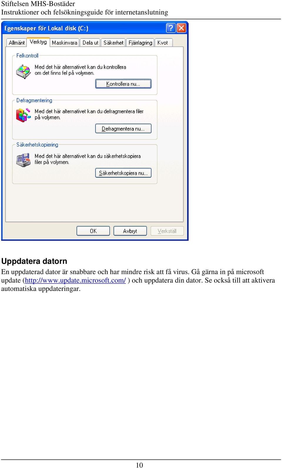 Gå gärna in på microsoft update (http://www.update.microsoft.com/ ) och uppdatera din dator.