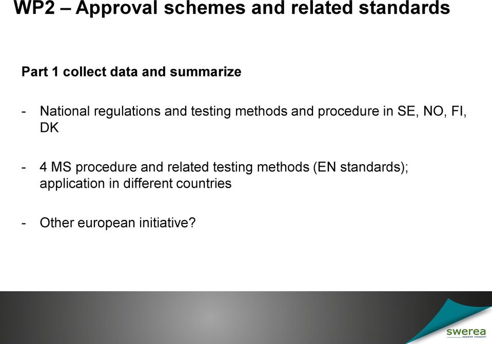 in SE, NO, FI, DK - 4 MS procedure and related testing methods (EN