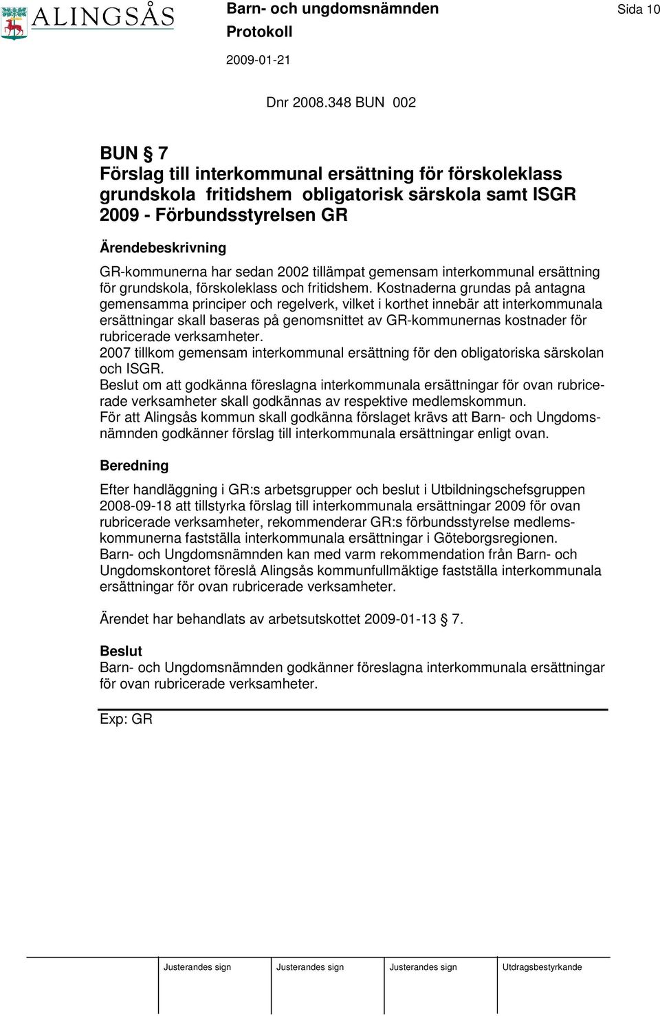 gemensam interkommunal ersättning för grundskola, förskoleklass och fritidshem.