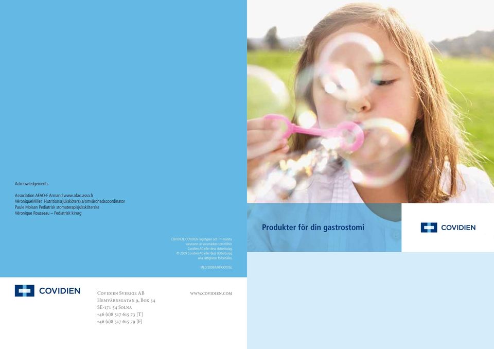Pediatrisk kirurg Produkter för din gastrostomi COVIDIEN, COVIDIEN-logotypen och -märkta varunamn är varumärken som tillhör Covidien AG eller