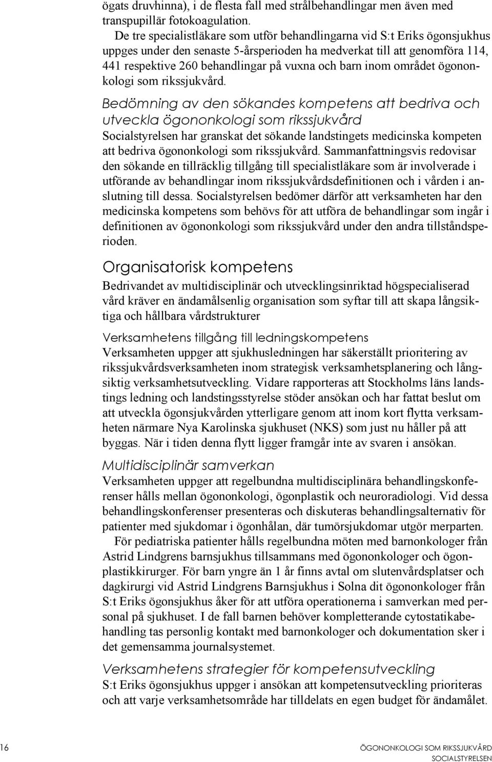 barn inom området ögononkologi som rikssjukvård.