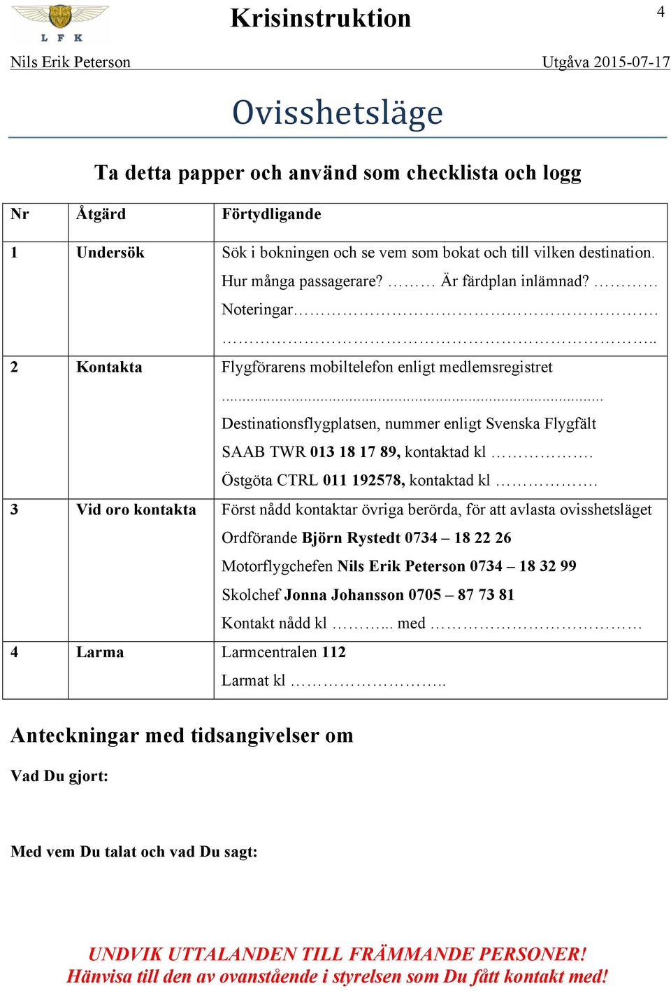 Östgöta CTRL 011 192578, kontaktad kl.